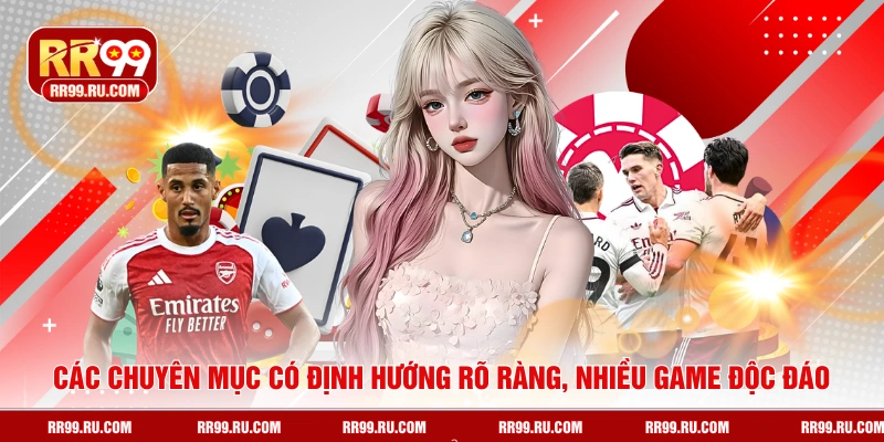 Các chuyên mục có định hướng rõ ràng, nhiều game độc đáo