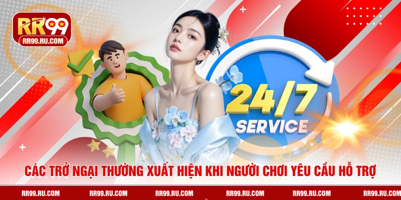 Các trở ngại thường xuất hiện khi người chơi yêu cầu hỗ trợ