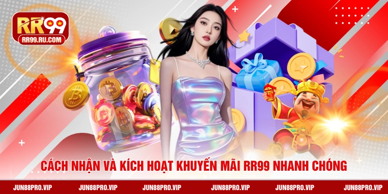Cách nhận và kích hoạt khuyến mãi RR99 nhanh chóng