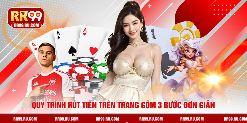 Quy trình rút tiền trên trang gồm 3 bước đơn giản