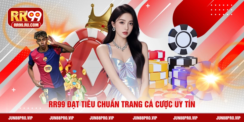 RR99 đạt tiêu chuẩn trang cá cược uy tín