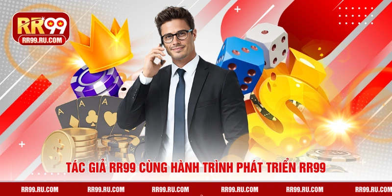 Tác giả RR99 cùng hành trình phát triển RR99